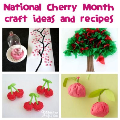 February is National Cherry Month! Try these crafts and recipe ideas!